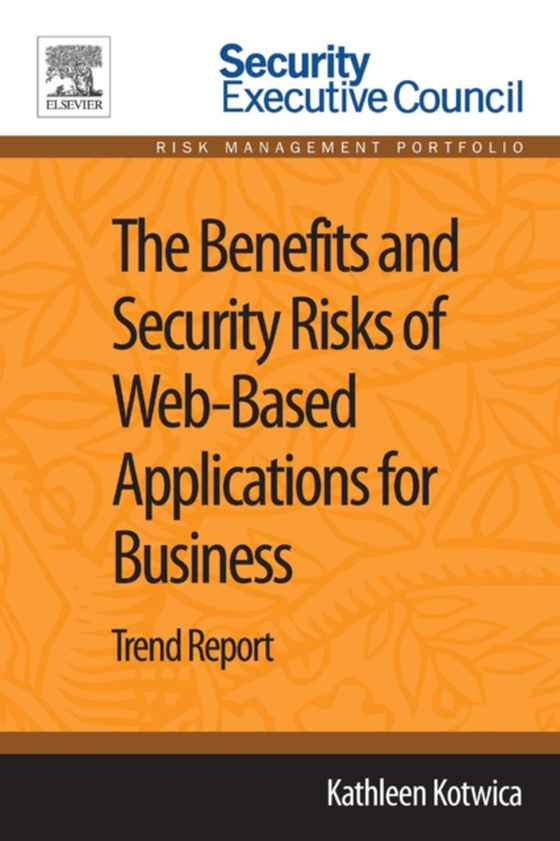 Benefits and Security Risks of Web-Based Applications for Business (e-bog) af Kotwica, Kathleen