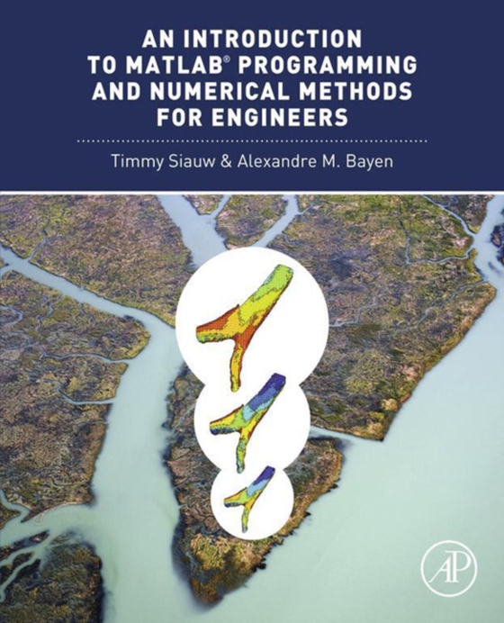 Introduction to MATLAB(R) Programming and Numerical Methods for Engineers (e-bog) af Bayen, Alexandre