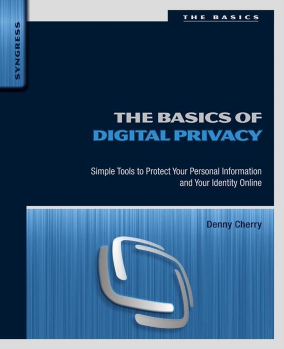 Basics of Digital Privacy (e-bog) af Cherry, Denny