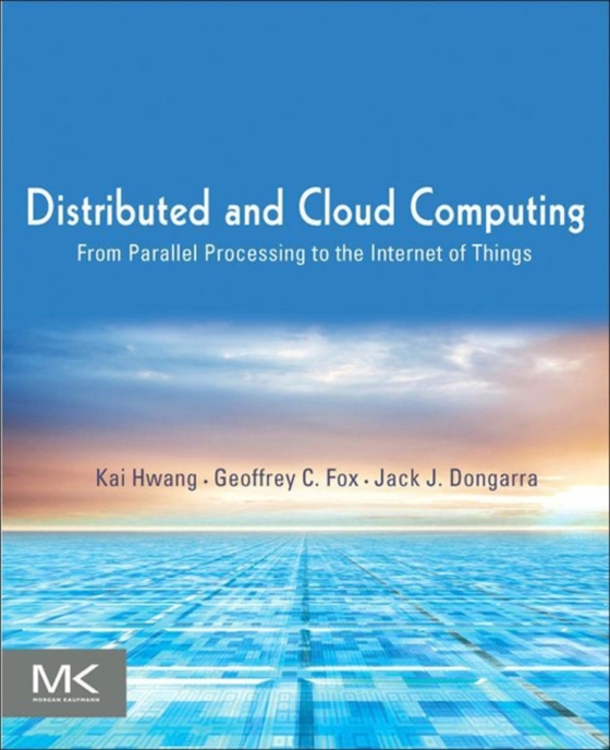 Distributed and Cloud Computing (e-bog) af Fox, Geoffrey C.