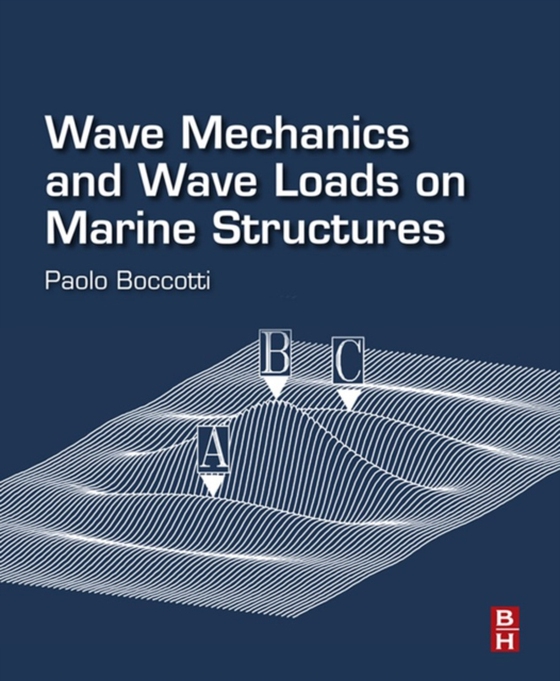 Wave Mechanics and Wave Loads on Marine Structures (e-bog) af Boccotti, Paolo