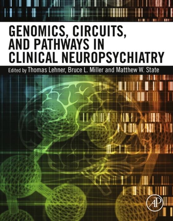 Genomics, Circuits, and Pathways in Clinical Neuropsychiatry (e-bog) af -