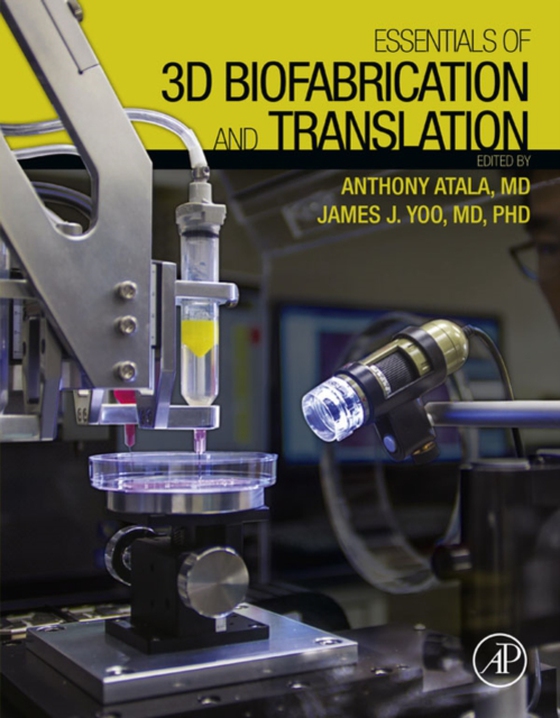 Essentials of 3D Biofabrication and Translation (e-bog) af Yoo, James J