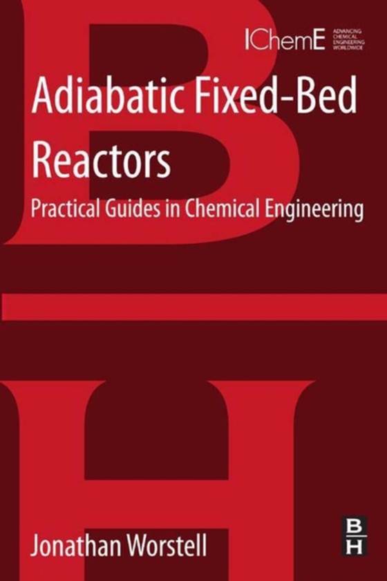 Adiabatic Fixed-Bed Reactors (e-bog) af Worstell, Jonathan