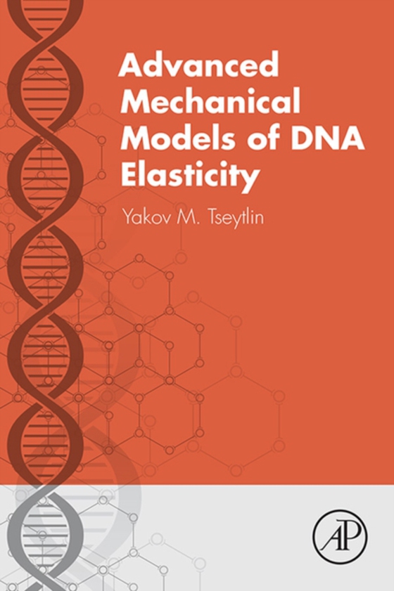 Advanced Mechanical Models of DNA Elasticity (e-bog) af Tseytlin, Yakov M