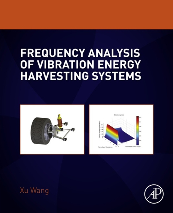 Frequency Analysis of Vibration Energy Harvesting Systems (e-bog) af Wang, Xu