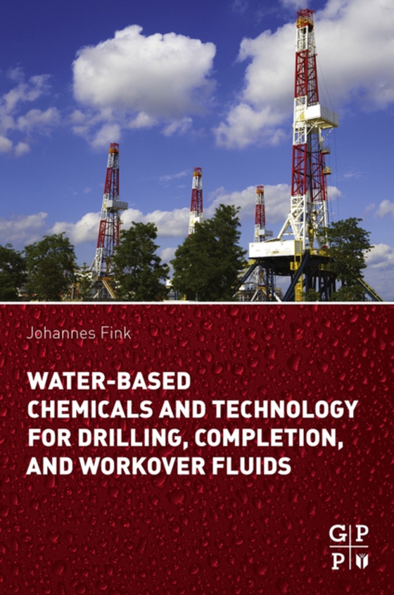 Water-Based Chemicals and Technology for Drilling, Completion, and Workover Fluids (e-bog) af Fink, Johannes