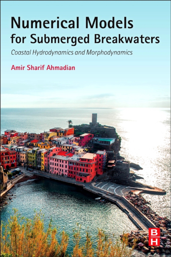 Numerical Models for Submerged Breakwaters (e-bog) af Sharifahmadian, Amir