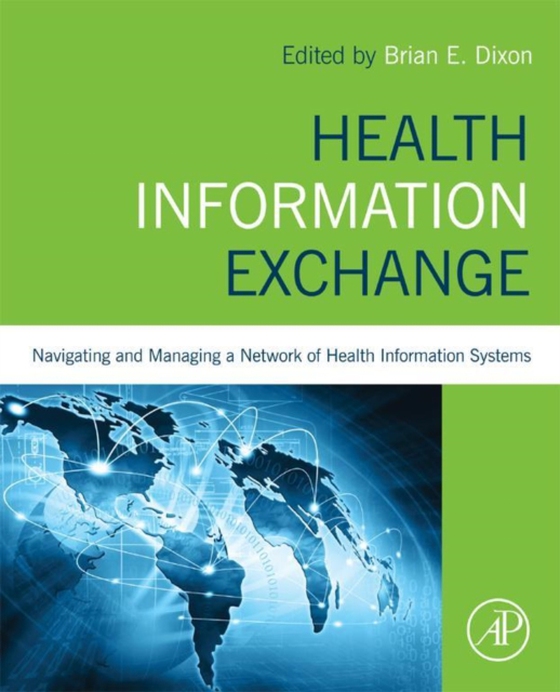 Health Information Exchange: Navigating and Managing a Network of Health Information Systems (e-bog) af -