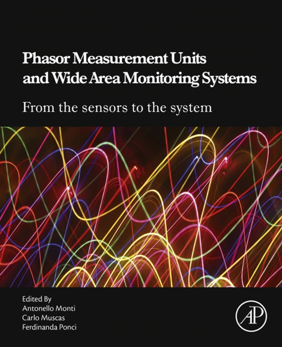 Phasor Measurement Units and Wide Area Monitoring Systems (e-bog) af Ponci, Ferdinanda