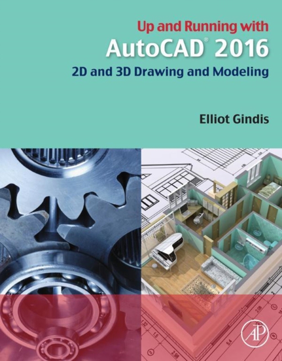 Up and Running with AutoCAD 2016 (e-bog) af Gindis, Elliot J.