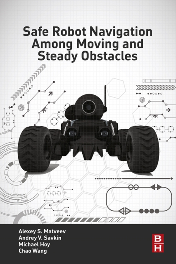 Safe Robot Navigation Among Moving and Steady Obstacles (e-bog) af Wang, Chao