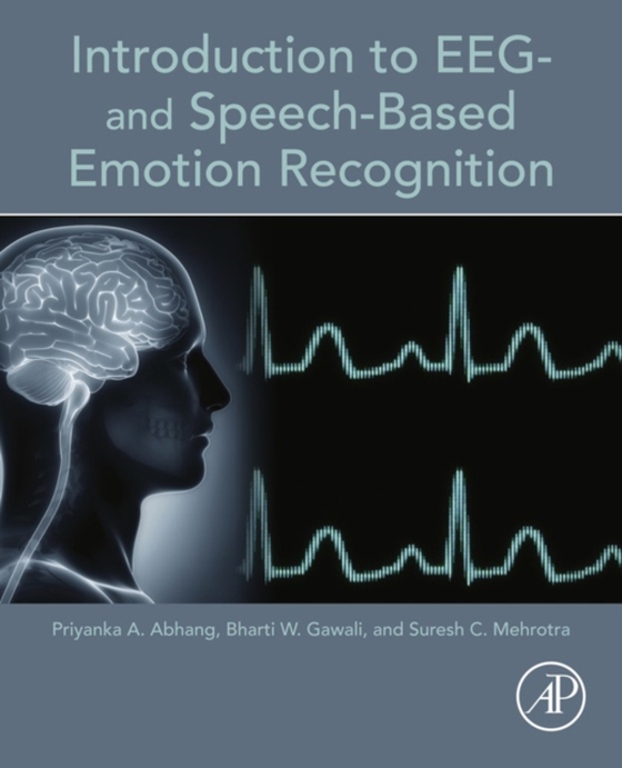 Introduction to EEG- and Speech-Based Emotion Recognition (e-bog) af Mehrotra, Suresh C.