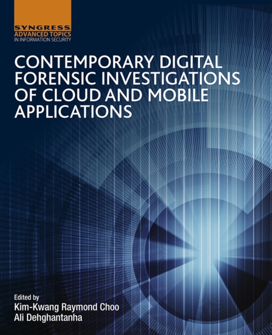 Contemporary Digital Forensic Investigations of Cloud and Mobile Applications (e-bog) af -