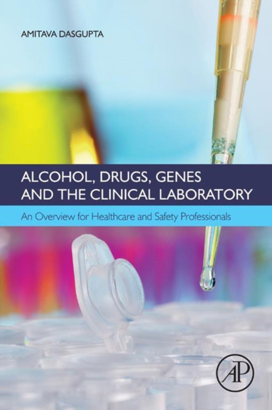 Alcohol, Drugs, Genes and the Clinical Laboratory (e-bog) af Dasgupta, Amitava