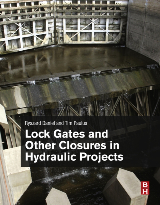 Lock Gates and Other Closures in Hydraulic Projects (e-bog) af Paulus, Tim