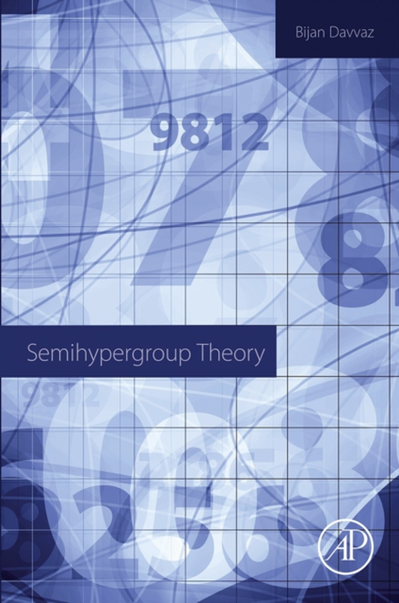 Semihypergroup Theory (e-bog) af Davvaz, Bijan