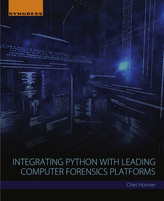 Integrating Python with Leading Computer Forensics Platforms (e-bog) af Hosmer, Chet