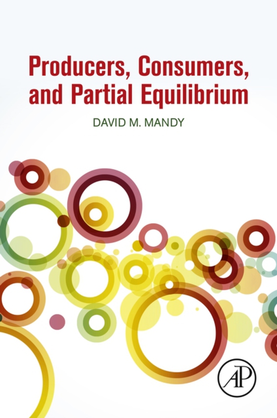 Producers, Consumers, and Partial Equilibrium