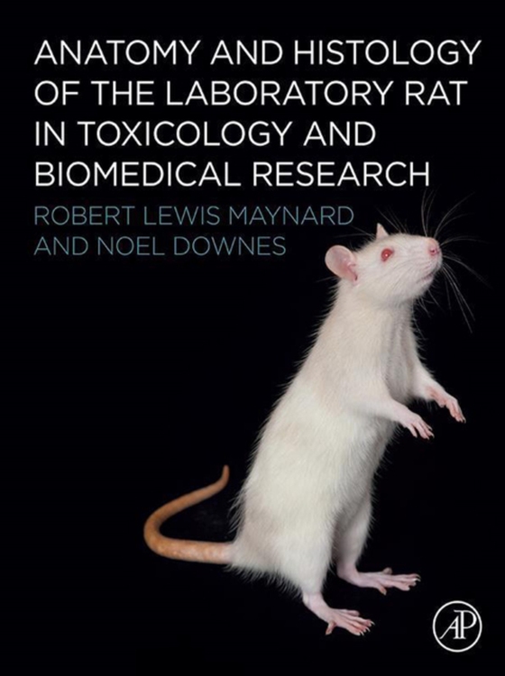 Anatomy and Histology of the Laboratory Rat in Toxicology and Biomedical Research (e-bog) af Downes, Noel