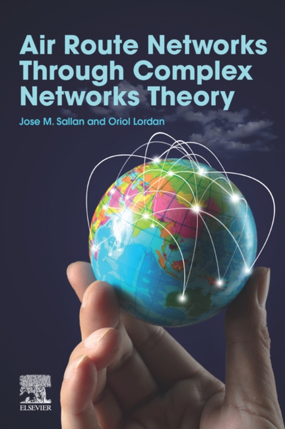 Air Route Networks Through Complex Networks Theory (e-bog) af Lordan, Oriol