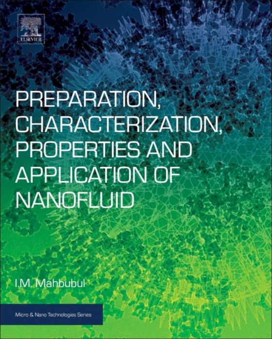 Preparation, Characterization, Properties, and Application of Nanofluid (e-bog) af Mahbubul, I. M.