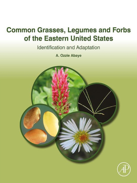 Common Grasses, Legumes and Forbs of the Eastern United States (e-bog) af Abaye, A.Ozzie