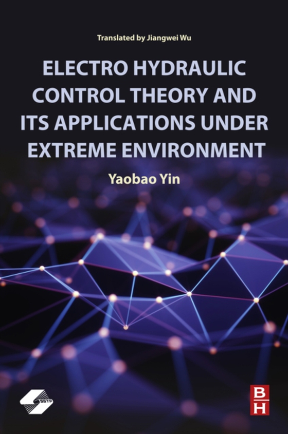 Electro Hydraulic Control Theory and Its Applications Under Extreme Environment (e-bog) af Yin, Yaobao