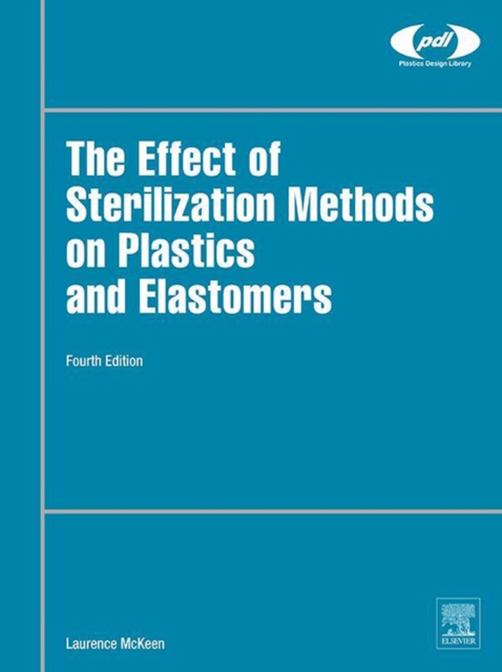 Effect of Sterilization on Plastics and Elastomers (e-bog) af McKeen, Laurence W.