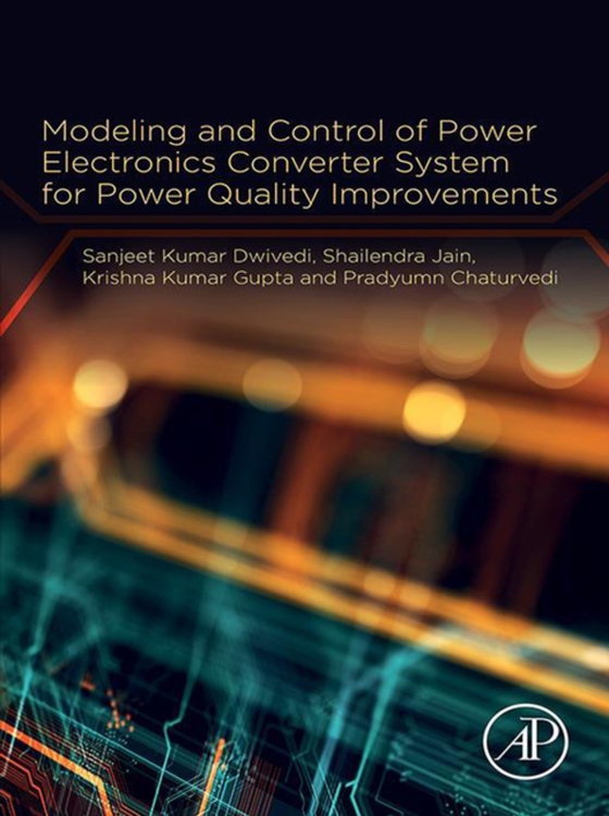 Modeling and Control of Power Electronics Converter System for Power Quality Improvements (e-bog) af Chaturvedi, Pradyumn