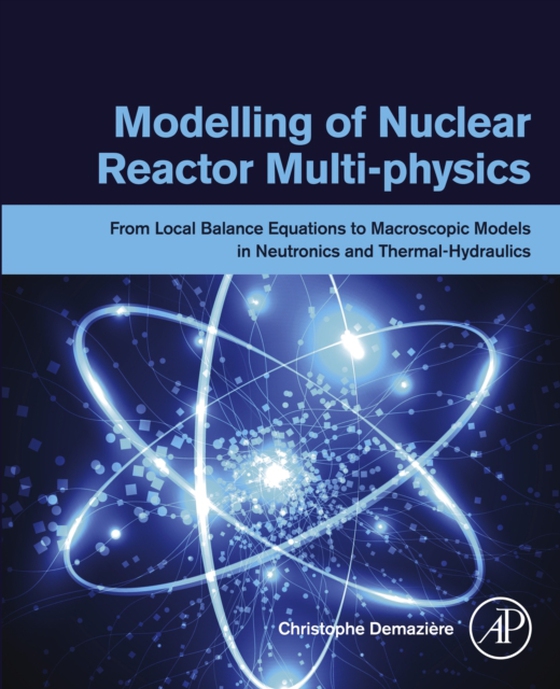 Modelling of Nuclear Reactor Multi-physics (e-bog) af Demaziere, Christophe