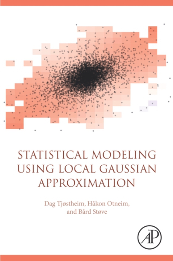 Statistical Modeling Using Local Gaussian Approximation