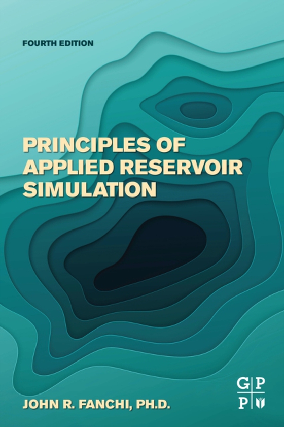 Principles of Applied Reservoir Simulation (e-bog) af Fanchi, John R.