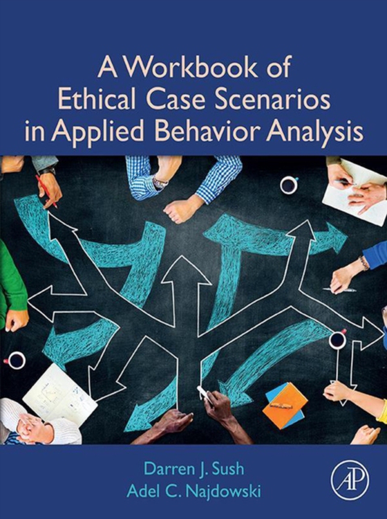 Workbook of Ethical Case Scenarios in Applied Behavior Analysis (e-bog) af Najdowski, Adel C.