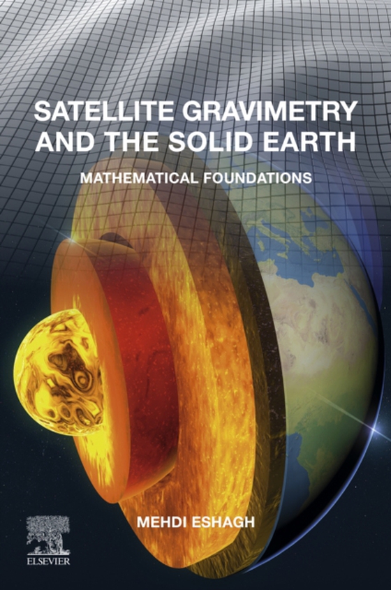 Satellite Gravimetry and the Solid Earth (e-bog) af Eshagh, Mehdi