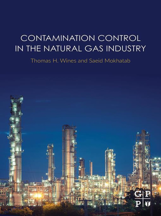 Contamination Control in the Natural Gas Industry (e-bog) af Mokhatab, Saeid