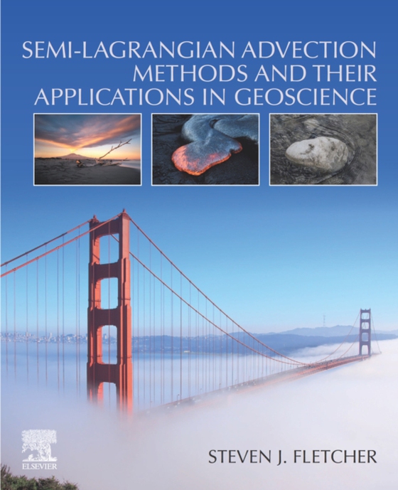 Semi-Lagrangian Advection Methods and Their Applications in Geoscience (e-bog) af Fletcher, Steven J.