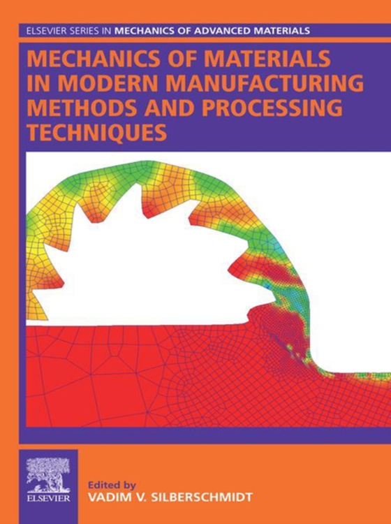 Mechanics of Materials in Modern Manufacturing Methods and Processing Techniques (e-bog) af -