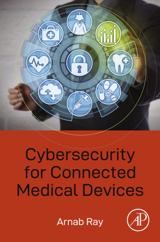 Cybersecurity for Connected Medical Devices (e-bog) af Ray, Arnab