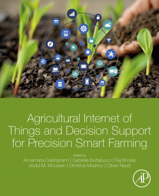 Agricultural Internet of Things and Decision Support for Precision Smart Farming (e-bog) af -