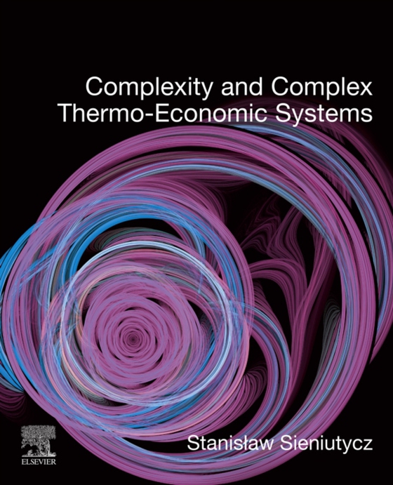 Complexity and Complex Thermo-Economic Systems (e-bog) af Sieniutycz, Stanislaw