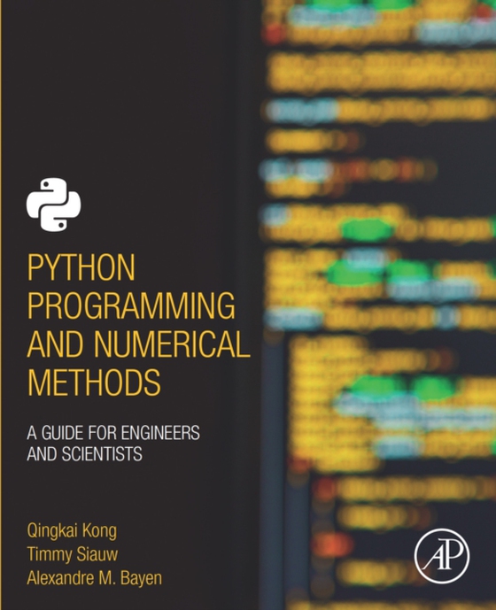 Python Programming and Numerical Methods (e-bog) af Bayen, Alexandre