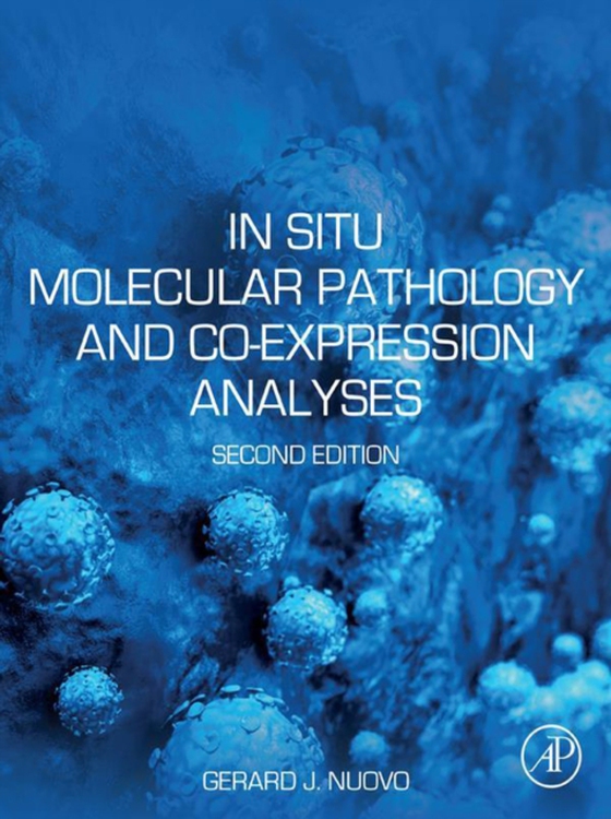 In Situ Molecular Pathology and Co-expression Analyses (e-bog) af Nuovo, Gerard J.