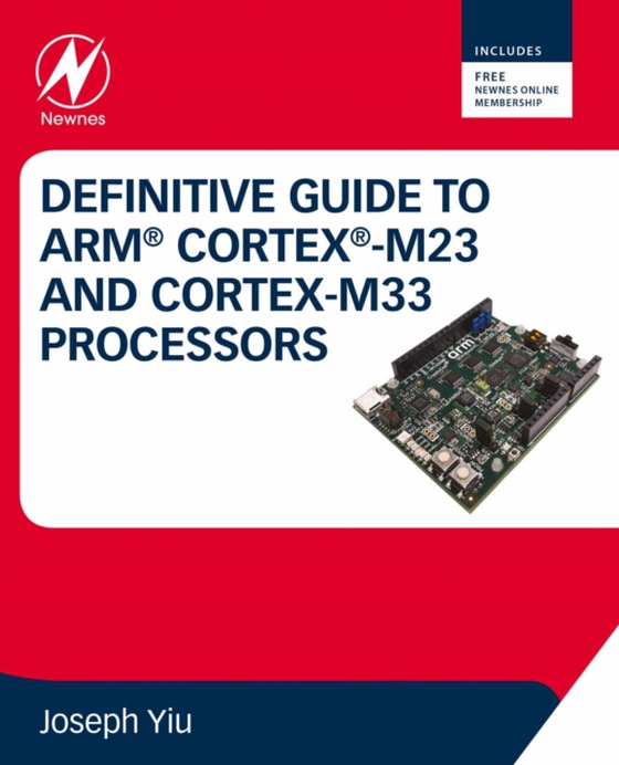 Definitive Guide to Arm Cortex-M23 and Cortex-M33 Processors (e-bog) af Yiu, Joseph