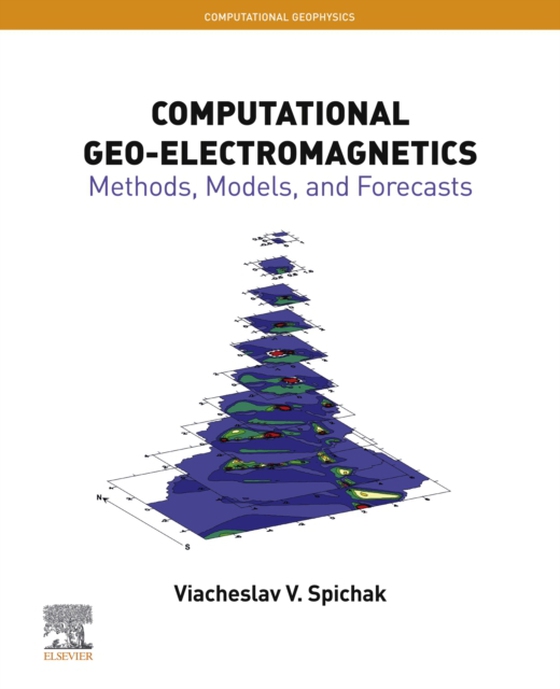 Computational Geo-Electromagnetics (e-bog) af Spichak, Viacheslav V.