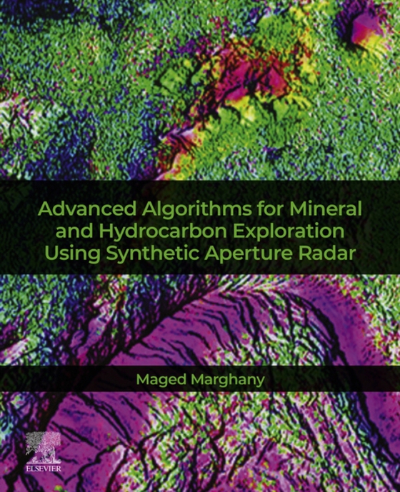 Advanced Algorithms for Mineral and Hydrocarbon Exploration Using Synthetic Aperture Radar (e-bog) af Marghany, Maged