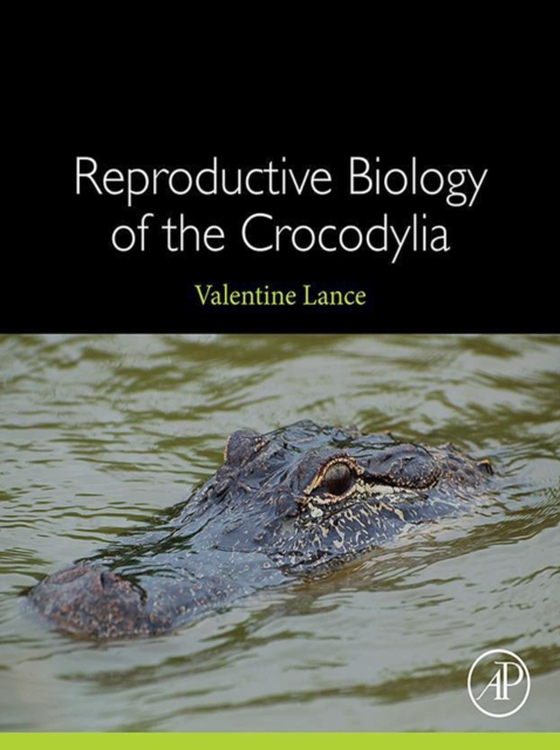 Reproductive Biology of the Crocodylia (e-bog) af Lance, Valentine
