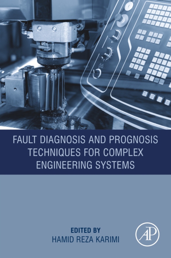 Fault Diagnosis and Prognosis Techniques for Complex Engineering Systems (e-bog) af -