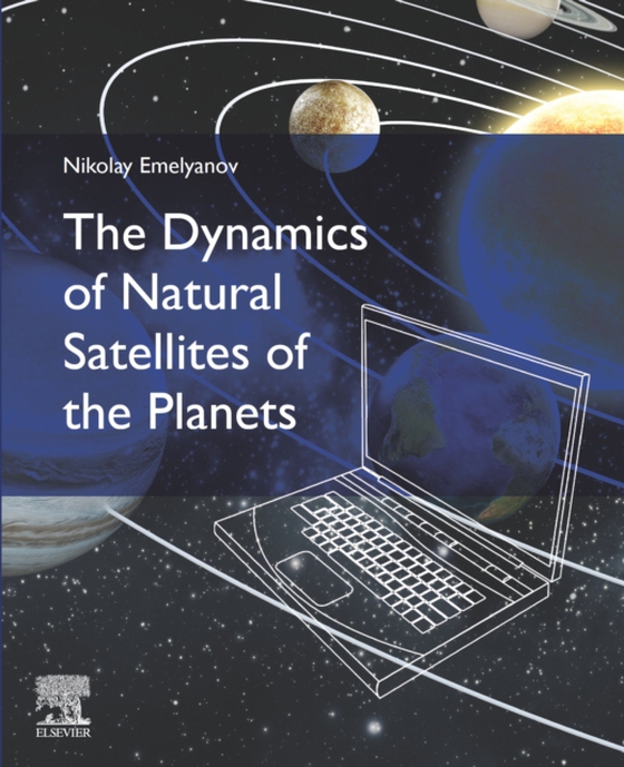 Dynamics of Natural Satellites of the Planets (e-bog) af Emelyanov, Nikolay