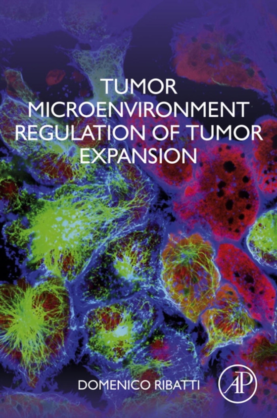 Tumor Microenvironment Regulation of Tumor Expansion (e-bog) af Ribatti, Domenico